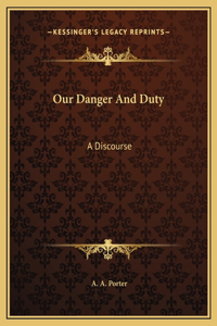 Our Danger And Duty