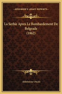 La Serbie Apres Le Bombardement De Belgrade (1862)