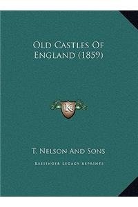 Old Castles Of England (1859)