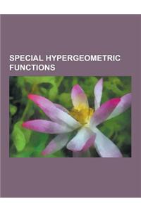 Special Hypergeometric Functions: Exponential Function, Bessel Function, Gamma Function, Elliptic Integral, Logarithmic Integral Function, Legendre Po