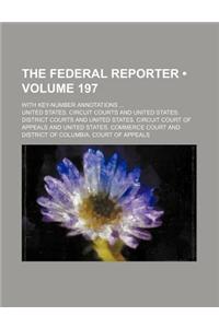 The Federal Reporter (Volume 197); With Key-Number Annotations