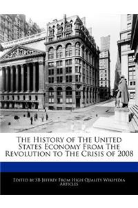 The History of the United States Economy from the Revolution to the Crisis of 2008