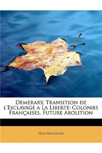 Demerary, Transition de L'Esclavage a la Liberte