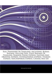 Articles on Rail Transport in Thailand, Including: Burma Railway, Hellfire Pass, State Railway of Thailand, Nakhon Phing Express, Eastern and Oriental