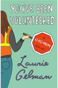 You've Been Volunteered