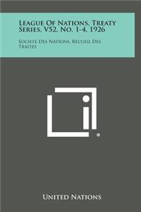 League of Nations, Treaty Series, V52, No. 1-4, 1926