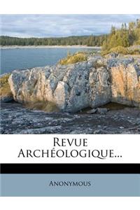 Revue Arch�ologique...