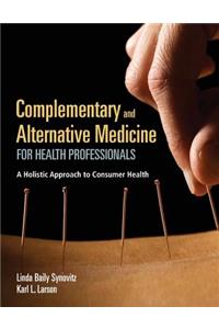 Complementary and Alternative Medicine for Health Professionals