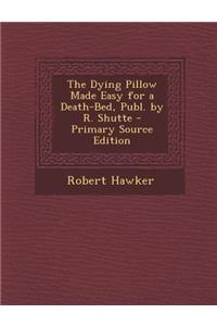 Dying Pillow Made Easy for a Death-Bed, Publ. by R. Shutte