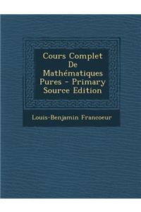 Cours Complet de Mathematiques Pures