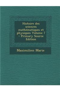 Histoire Des Sciences Mathematiques Et Physiques Volume 7 - Primary Source Edition