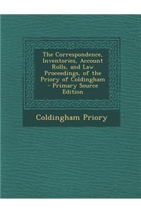 The Correspondence, Inventories, Account Rolls, and Law Proceedings, of the Priory of Coldingham