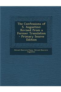 Confessions of S. Augustine: Revised from a Former Translation