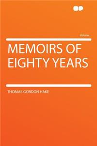 Memoirs of Eighty Years