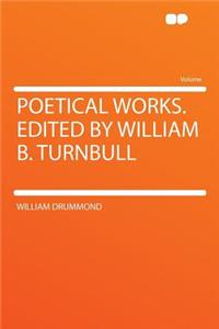 Poetical Works. Edited by William B. Turnbull