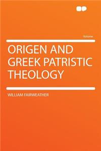 Origen and Greek Patristic Theology