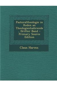 Pastoraltheologie in Reden an Theologiestudirende, Dritter Band - Primary Source Edition