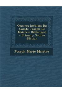 Oeuvres Inedites Du Comte Joseph de Maistre