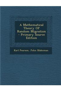 A Mathematical Theory of Random Migration