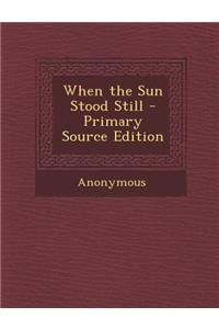 When the Sun Stood Still