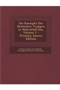 Die Kaempfe Der Deutschen Truppen in Sudwestafrika, Volume 2