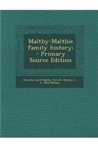 Maltby-Maltbie Family History; - Primary Source Edition