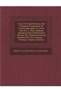 Loix Et Constitutions Des Colonies Françoises de l'Amerique Sous Le Vent
