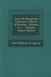 Cours De Navigation Intérieure, Fleuves & Rivières, Volumes 1-3...