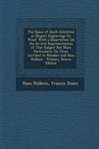 The Dance of Death Exhibited in Elegant Engravings on Wood