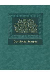 Der Stil in Den Technischen Und Tektonischen Kunsten