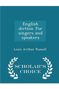 English Diction for Singers and Speakers - Scholar's Choice Edition