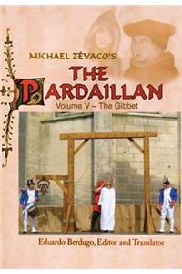 Michael Zevaco's The Pardaillan Volume V The Gibbet