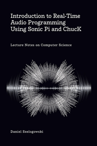 Introduction to Real-Time Audio Programming Using Sonic Pi and ChucK