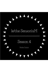 Le/The Sensorium - Season 4