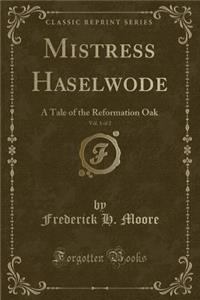 Mistress Haselwode, Vol. 1 of 2