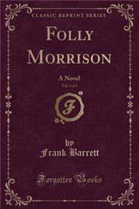 Folly Morrison, Vol. 3 of 3