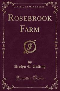 Rosebrook Farm (Classic Reprint)