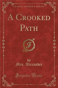 A Crooked Path (Classic Reprint)