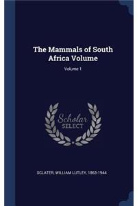 The Mammals of South Africa Volume; Volume 1