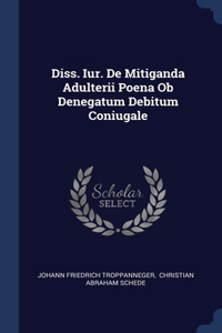 Diss. Iur. De Mitiganda Adulterii Poena Ob Denegatum Debitum Coniugale