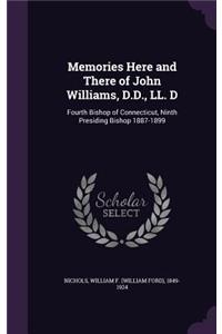 Memories Here and There of John Williams, D.D., LL. D