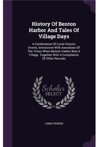History Of Benton Harbor And Tales Of Village Days