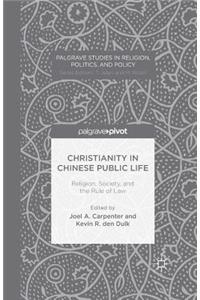 Christianity in Chinese Public Life: Religion, Society, and the Rule of Law