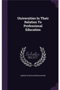 Universities In Their Relation To Professional Education
