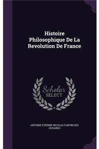 Histoire Philosophique De La Revolution De France