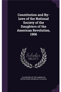 Constitution and By-laws of the National Society of the Daughters of the American Revolution, 1906