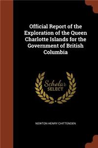 Official Report of the Exploration of the Queen Charlotte Islands for the Government of British Columbia