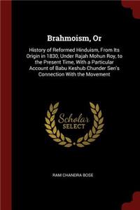 Brahmoism, or