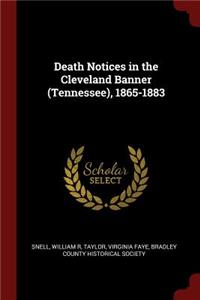 Death Notices in the Cleveland Banner (Tennessee), 1865-1883