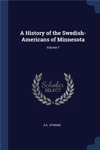 A History of the Swedish-Americans of Minnesota; Volume 1